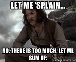 Image result for princess bride there is too much let me sum up